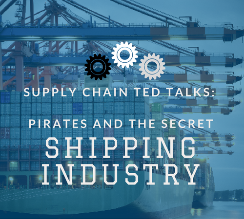 Supply Chain TED Talks: Pirates and the Secret Shipping Industry